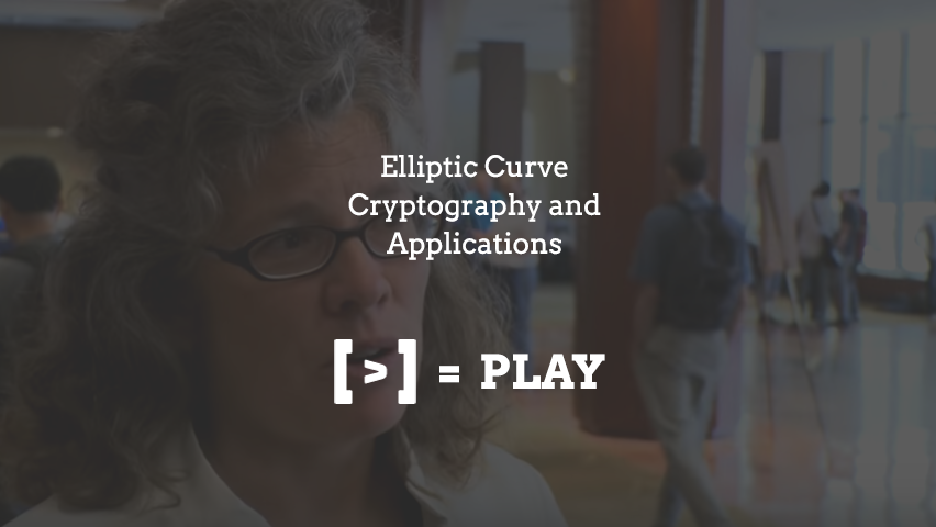 SIAM Annual Meeting: Elliptic Curve Cryptography and Applications