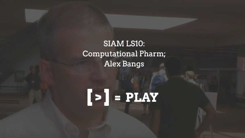 SIAM LS10: Computational Pharm; Alex Bangs