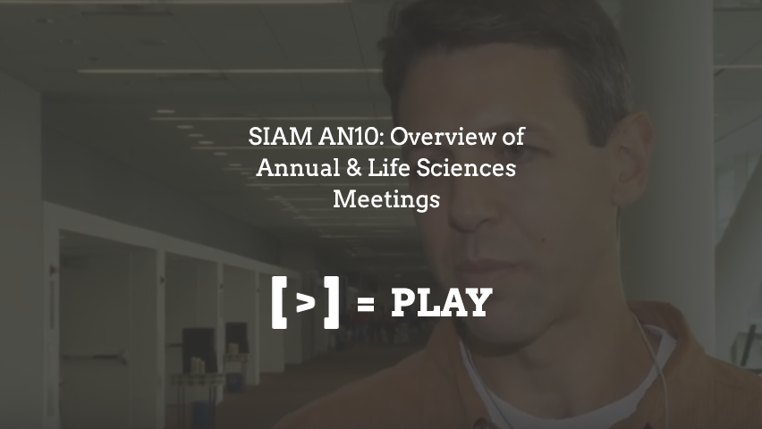 SIAM AN10: Overview of Annual & Life Sciences Meetings