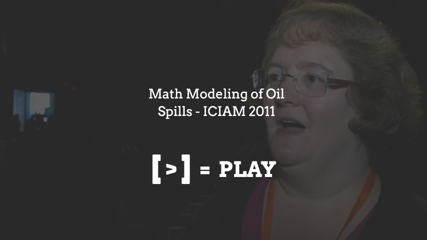 ICIAM 2011: Math modeling of Oil Spills
